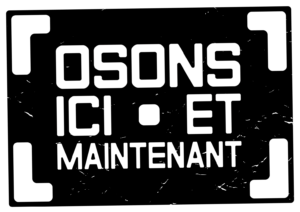 osons-ici-et-maintenant